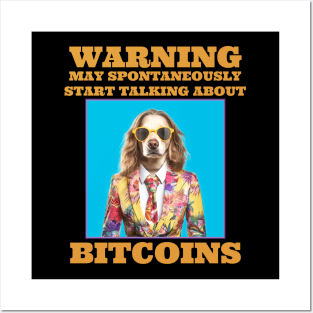 Bitcoins Warning May Spontaneously Start Talking About Bitcoins Posters and Art